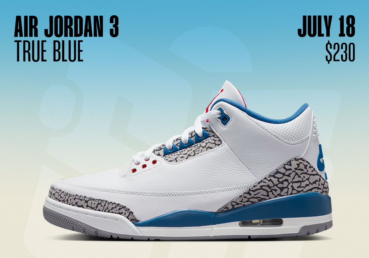Sneaker Releases July 12 July 18 2026 Air Jordan 3 True Blue