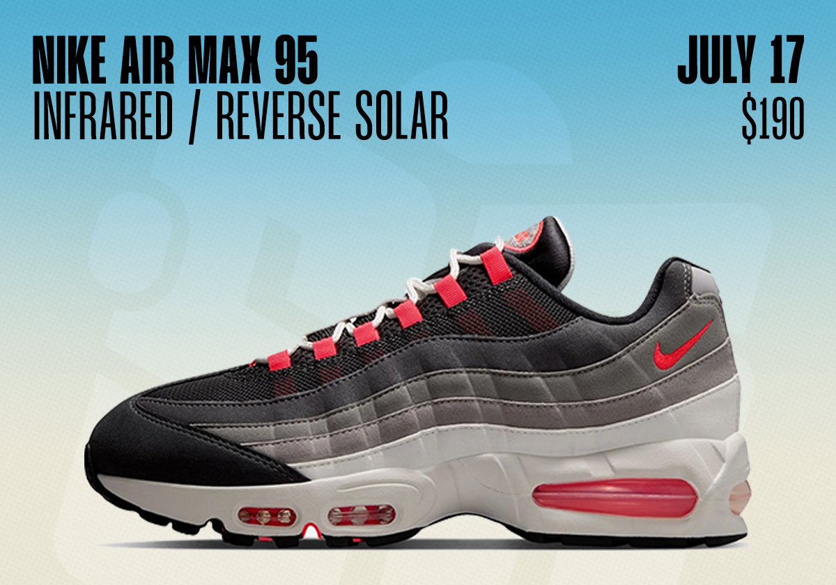 Sneaker Releases July 12 July 18 2026 Nike Air Max 95 Infrared