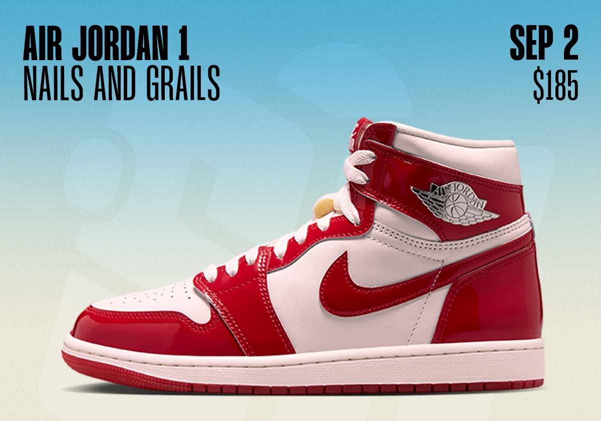 Sneaker Releases August 30 September 5 2026 Air Jordan 1 Nails And Grails