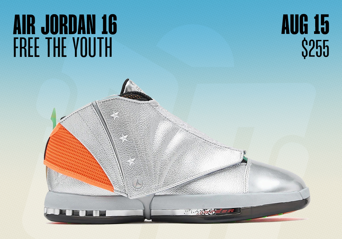 Sneaker Releases August 9 August 15 2026 Air Jordan 16 Free The Youth
